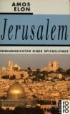 Jerusalem: Innenansichten einer Spiegelstadt. (horizonte) (rororo: Rowohlts Rotations Romane)