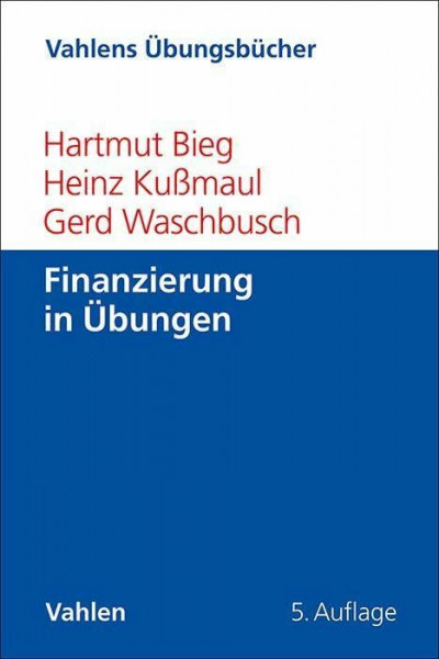 Finanzierung in Übungen (Vahlens Übungsbücher der Wirtschafts- und Sozialwissenschaften)