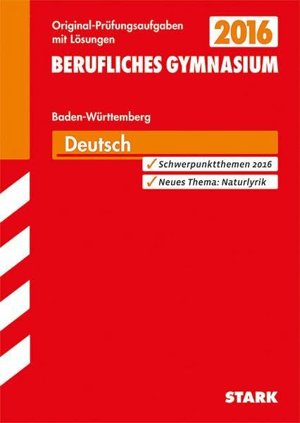 STARK Abiturprüfung Berufliches Gymnasium Baden-Württemberg - Deutsch: Mit Übungsaufgaben zu den Schwerpunkten. 2011-2014
