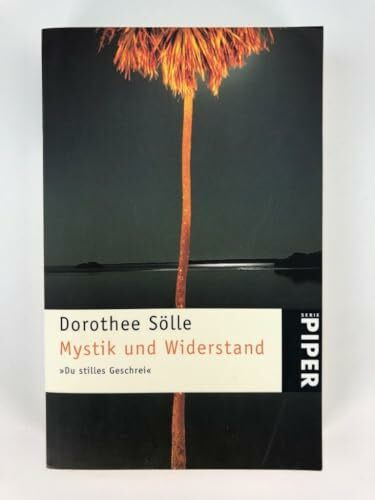 Mystik und Widerstand. "Du stilles Geschrei" (Piper Taschenbuch)