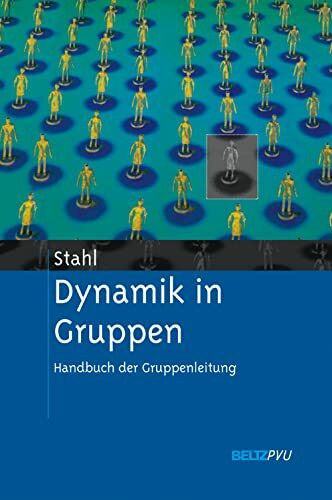 Dynamik in Gruppen: Handbuch der Gruppenleitung