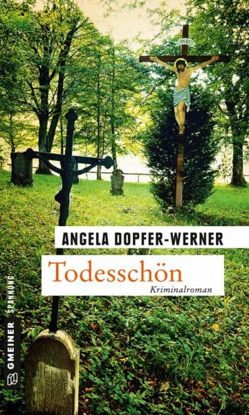 Todesschön: Die Aventiuren der Leo Ennemoser (Kriminalromane im GMEINER-Verlag)