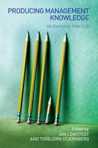 Producing Management Knowledge: Research as practice
