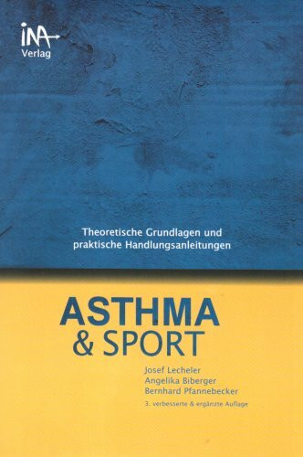 Asthma und Sport: Theoretische Grundlagen und praktische Handlungsanleitungen