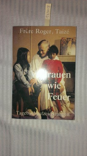Vertrauen wie Feuer. Tagebuchaufzeichnungen 1979 - 1981