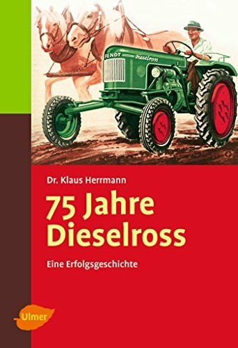 75 Jahre Dieselross: Eine Erfolgsgeschichte