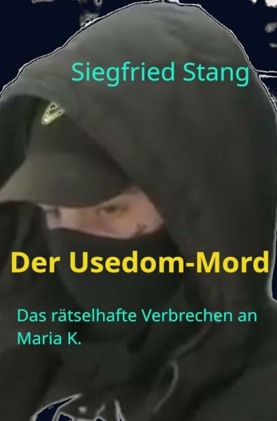 Der Usedom-Mord: Das rätselhafte Verbrechen an Maria K.