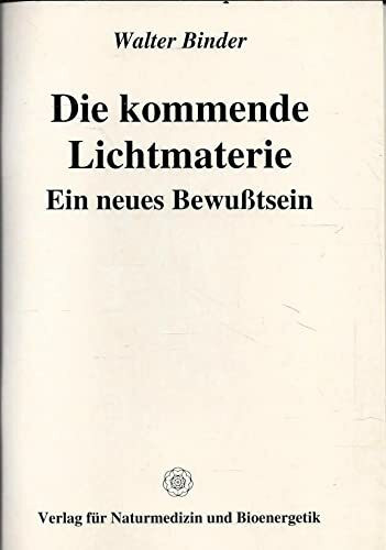 Die kommende Lichtmaterie: Ein neues Bewußtsein