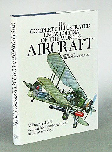 The Complete Illustrated Encyclopedia of the Worlds Aircraft