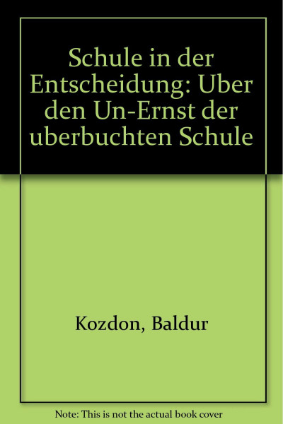 Schule in der Entscheidung: Über den Un-Ernst der überbuchten Schule