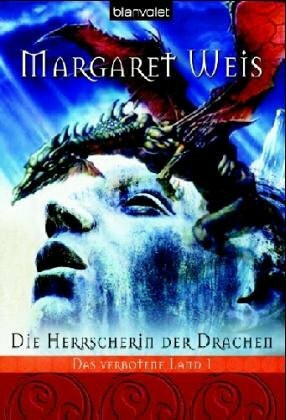 Die Herrscherin der Drachen. Das verbotene Land 01.: Roman. Deutsche Erstausgabe
