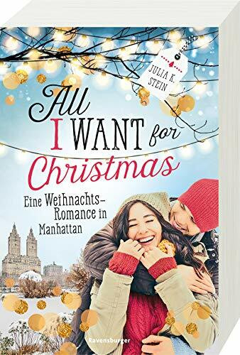 All I Want for Christmas. Eine Weihnachts-Romance in Manhattan