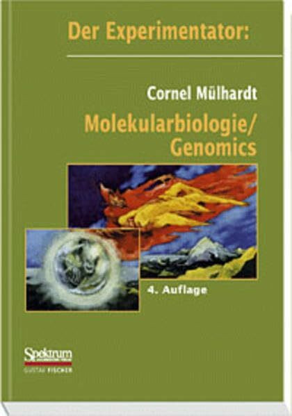 Der Experimentator: Molekularbiologie/Genomics