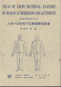 Atlas of Cross Sectional Anatomy of Human 14 Meridians and Acupoints