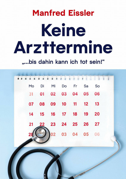 Keine Arzttermine: ...bis dahin kann ich tot sein