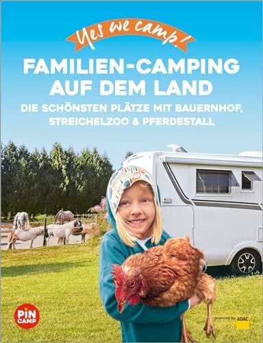Yes we camp! Familien-Camping auf dem Land: Die schönsten Plätze mit Bauernhof, Streichelzoo und Pferdestall (PiNCAMP powered by ADAC) Yes we camp! Familien-Camping auf dem Land: Die schönsten Plätze mit Bauernhof, Streichelzoo und Pferdestall (PiNCAMP powered by ADAC)