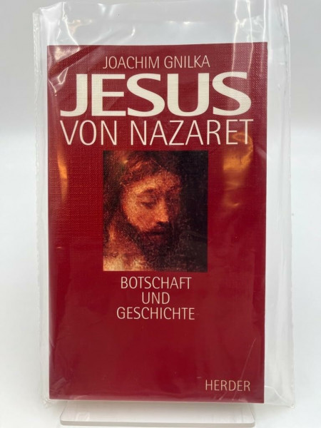 Jesus von Nazaret: Botschaft und Geschichte
