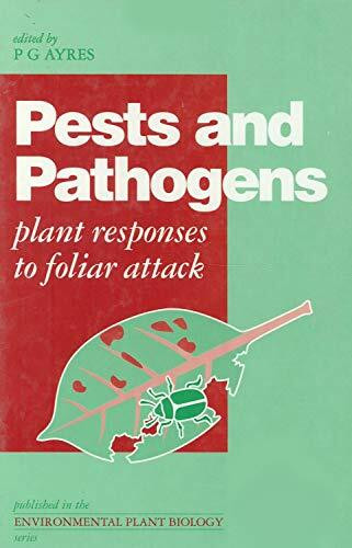 Pests & Pathogens: Plant Responses to Foliar Attack (Environmental Plant Biology)