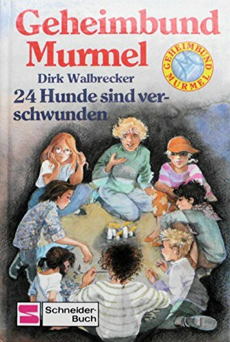 24 Hunde sind verschwunden (Geheimbund Murmel, Band 1)