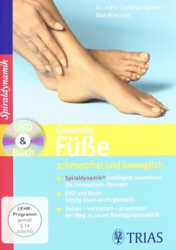 Gesunde Füße - schmerzfrei und beweglich: Die innovativen Übungen der Spiraldynamik DVD und Buch: Spiraldynamik intelligent movement: die innovativen ... anwenden: der Weg zu neuer Bewegungsqualität