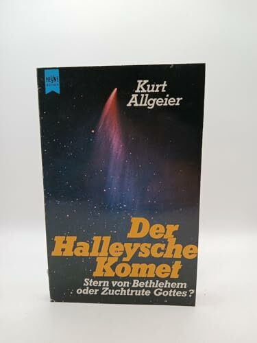 Der Halleysche Komet. Stern von Bethlehem oder Zuchtrute Gottes?