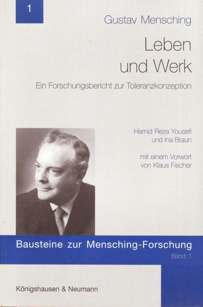 Gustav Mensching. Leben und Werk: Ein Forschungsbericht zur Toleranzkonzeption: Ein Forschungsbericht zur Toleranzkonzeption. Mit e. Vorw. v. Klaus Fischer (Bausteine zur Mensching-Forschung)