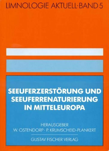 Seeuferzerstörung und Seeuferrenaturierung in Mitteleuropa / Lakeshore Deterioration and Restoration Works in Central Europe