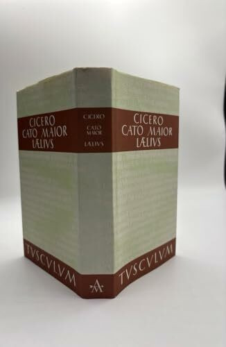 Cato der Ältere über das Alter / Laelius über die Freundschaft (Sammlung Tusculum)