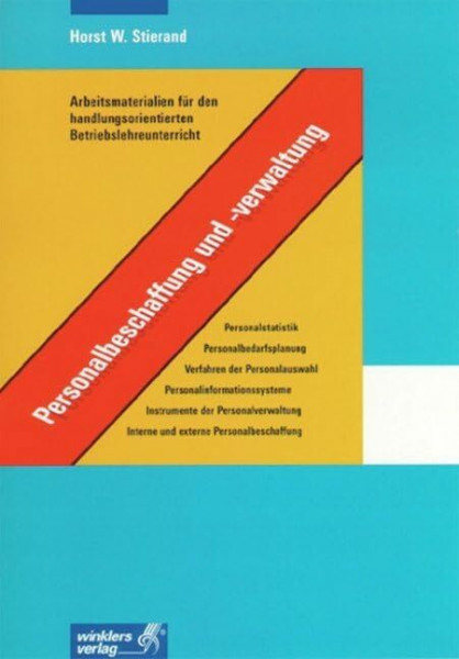 Arbeitsmaterialien für den handlungsorientierten Betriebslehreunterricht: Personalbeschaffung und -verwaltung: Arbeitsheft