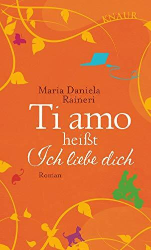 Ti amo heißt ich liebe dich: Roman