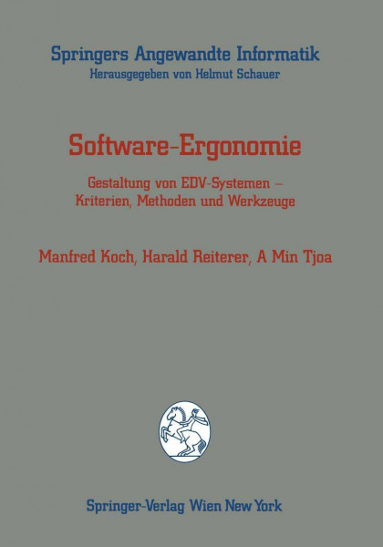 Software-Ergonomie: "Gestaltung Von Edv-Systemen - Kriterien, Methoden Und Werkzeuge" (Springers Angewandte Informatik)