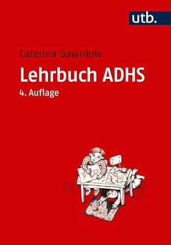 Lehrbuch ADHS: Modelle, Ursachen, Diagnose, Therapie
