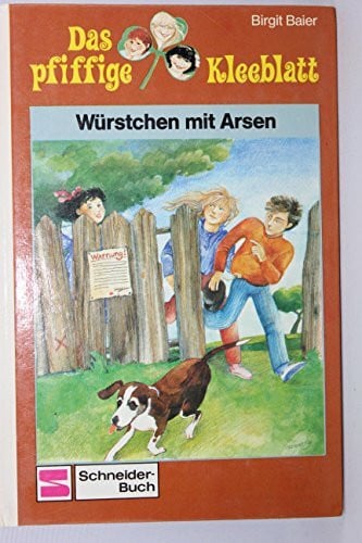 Das pfiffige Kleeblatt / Würstchen mit Arsen