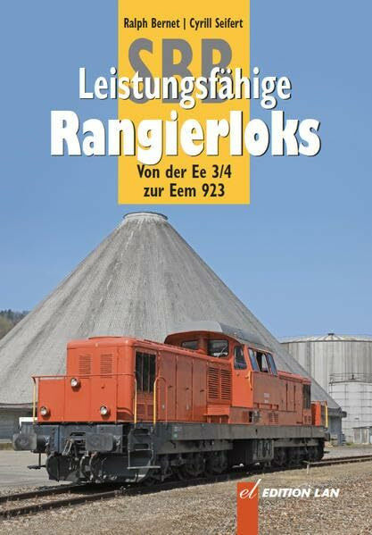 Leistungsfähige SBB-Rangierloks: Von der Ee 3/4 zur Eem 923