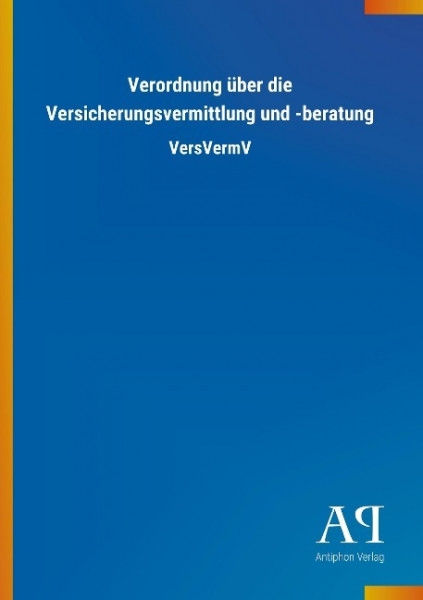 Verordnung über die Versicherungsvermittlung und -beratung