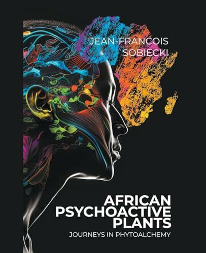 African Psychoactive Plants: Journeys in Phytoalchemy