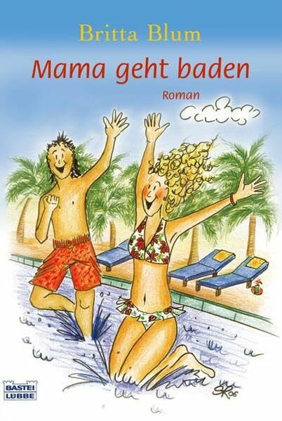 Mama geht baden (Allgemeine Reihe. Bastei Lübbe Taschenbücher)