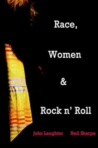 Race, Women & Rock n' Roll