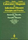 Laboratory Diagnosis of Infectious Diseases - Principles and Practice / Bacterial, Mycotic, and Parasitic Diseases: Vol. 1: Bacterial, Mycotic, and Parasitic Diseases