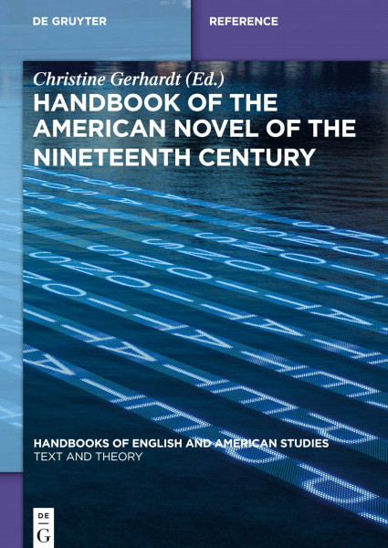 Handbook of the American Novel of the Nineteenth Century (Handbooks of English and American Studies, 7)