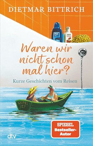 Waren wir nicht schon mal hier?: Kurze Geschichten vom Reisen