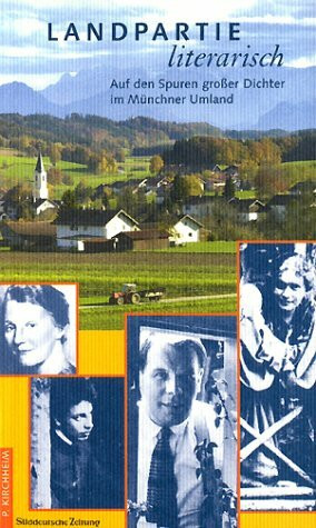 Landpartie literarisch: Auf den Spuren großer Dichter im Münchner Umland