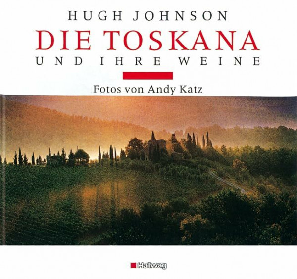 Die Toskana und ihre Weine (Hallwag Klassische Weinregionen)