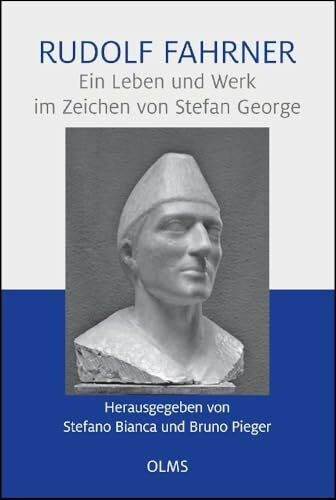 Rudolf Fahrner: Ein Leben und Werk im Zeichen von Stefan George (Germanistische Texte und Studien)
