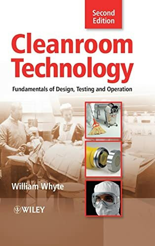 Cleanroom Technology: Fundamentals of Design, Testing and Operation