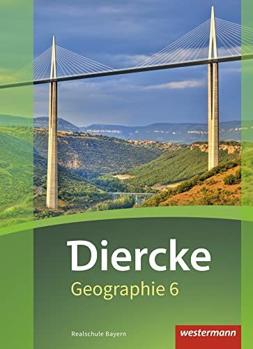 Diercke Geographie - Ausgabe 2017 für Realschulen in Bayern: Schulbuch 6 mit Schutzumschlag