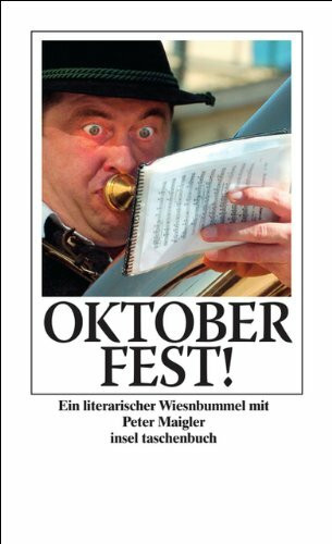 Oktoberfest!: Ein literarischer Wiesnbummel mit Peter Maigler (insel taschenbuch)