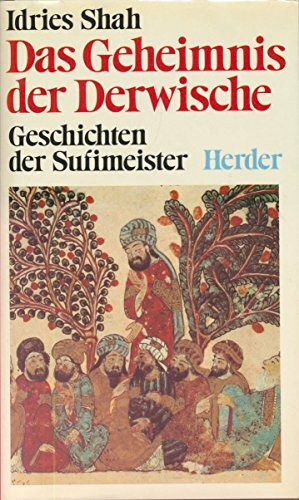 Das Geheimnis der Derwische. Geschichten der Sufimeister