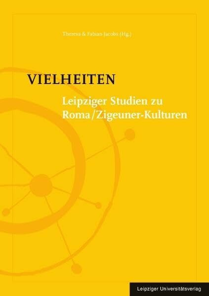 Vielheiten: Leipziger Studien zu Roma/Zigeuner-Kulturen (Veröffentlichungen des Instituts für Ethnologie der Universität Leipzig – Reihe Tsiganologie)