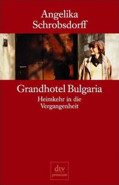 Grandhotel Bulgaria: Heimkehr in die Vergangenheit